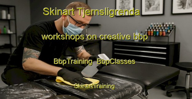 Skinart Tjernsligrenda workshops on creative bbp | BbpTraining | BbpClasses | SkinartTraining-Norway