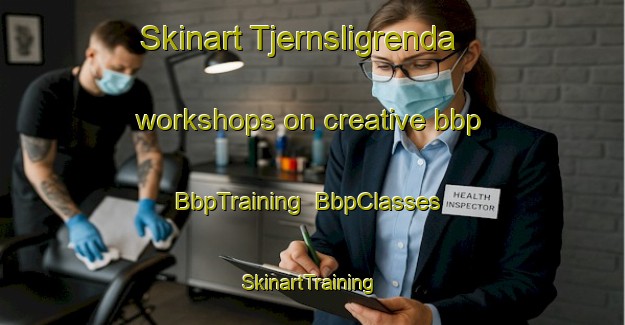 Skinart Tjernsligrenda workshops on creative bbp | BbpTraining | BbpClasses | SkinartTraining-Norway