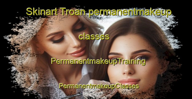 Skinart Troan permanentmakeup classes | PermanentmakeupTraining | PermanentmakeupClasses | SkinartTraining-Norway
