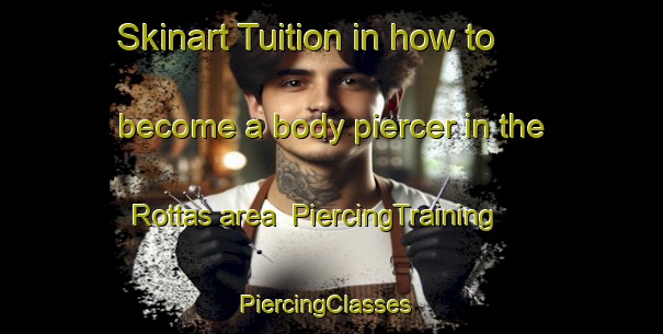 Skinart Tuition in how to become a body piercer in the Rottas area | PiercingTraining | PiercingClasses | SkinartTraining-Norway