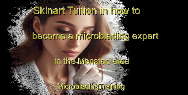 Skinart Tuition in how to become a microblading expert in the Menstad area | MicrobladingTraining | MicrobladingClasses | SkinartTraining-Norway