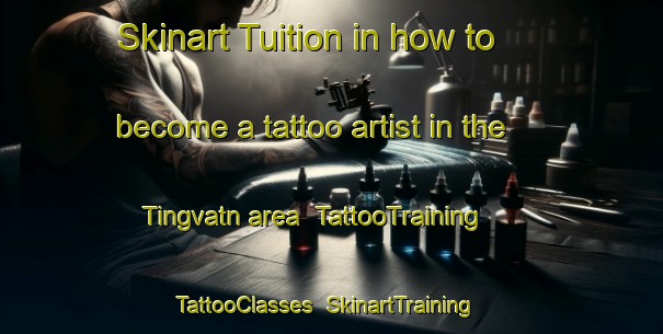 Skinart Tuition in how to become a tattoo artist in the Tingvatn area | TattooTraining | TattooClasses | SkinartTraining-Norway