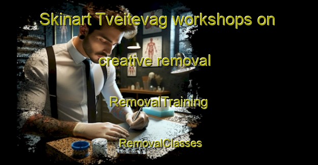 Skinart Tveitevag workshops on creative removal | RemovalTraining | RemovalClasses | SkinartTraining-Norway