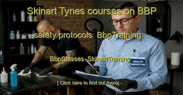 Skinart Tynes courses on BBP safety protocols | BbpTraining | BbpClasses | SkinartTraining-Norway