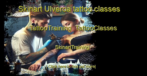 Skinart Ulveroa tattoo classes | TattooTraining | TattooClasses | SkinartTraining-Norway