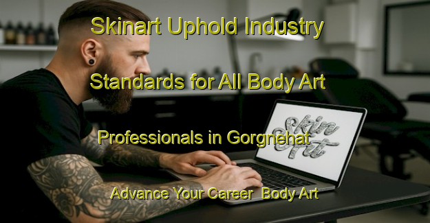 Skinart Uphold Industry Standards for All Body Art Professionals in Gorgnehat - Advance Your Career | Body Art Qualification Authority | BAQA-Norway
