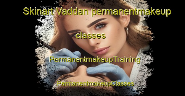 Skinart Vaddan permanentmakeup classes | PermanentmakeupTraining | PermanentmakeupClasses | SkinartTraining-Norway