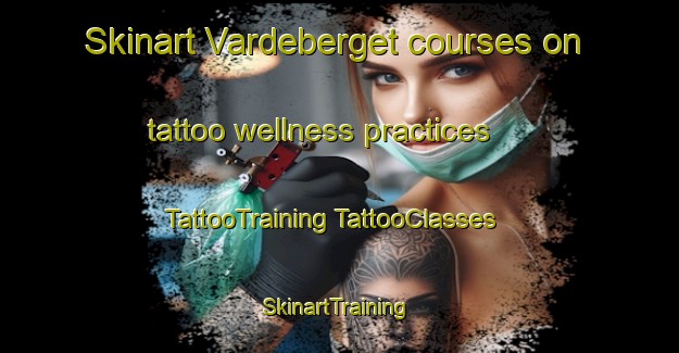 Skinart Vardeberget courses on tattoo wellness practices | #TattooTraining #TattooClasses #SkinartTraining-Norway