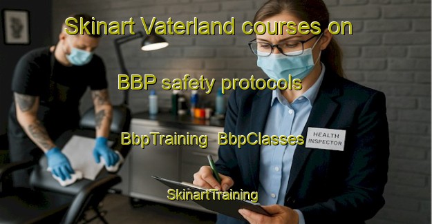 Skinart Vaterland courses on BBP safety protocols | BbpTraining | BbpClasses | SkinartTraining-Norway