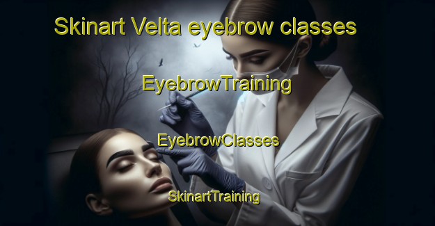 Skinart Velta eyebrow classes | EyebrowTraining | EyebrowClasses | SkinartTraining-Norway