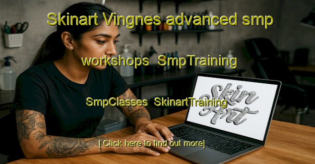 Skinart Vingnes advanced smp workshops | SmpTraining | SmpClasses | SkinartTraining-Norway