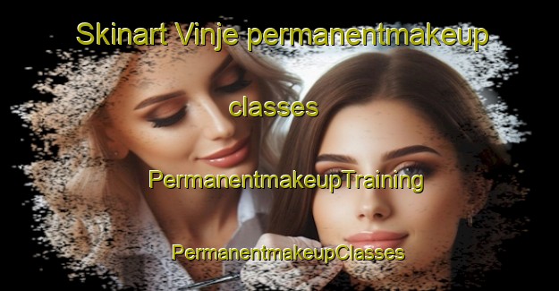 Skinart Vinje permanentmakeup classes | PermanentmakeupTraining | PermanentmakeupClasses | SkinartTraining-Norway