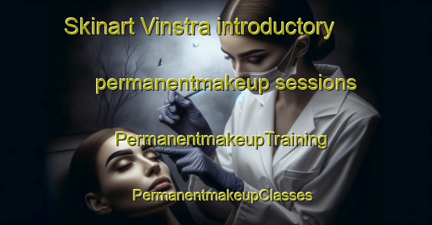 Skinart Vinstra introductory permanentmakeup sessions | PermanentmakeupTraining | PermanentmakeupClasses | SkinartTraining-Norway