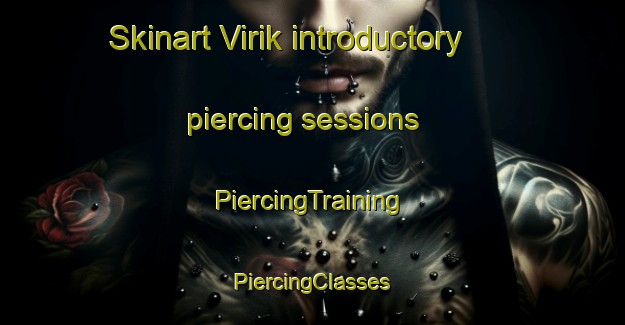 Skinart Virik introductory piercing sessions | #PiercingTraining #PiercingClasses #SkinartTraining-Norway