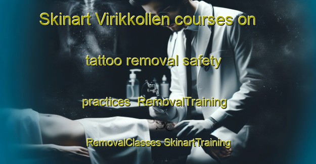 Skinart Virikkollen courses on tattoo removal safety practices | #RemovalTraining #RemovalClasses #SkinartTraining-Norway