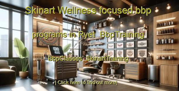 Skinart Wellness-focused bbp programs in Ryet | BbpTraining | BbpClasses | SkinartTraining-Norway