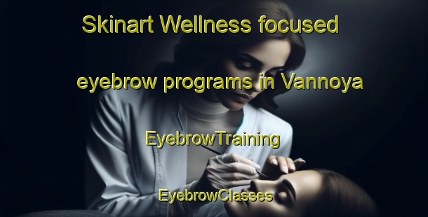 Skinart Wellness-focused eyebrow programs in Vannoya | EyebrowTraining | EyebrowClasses | SkinartTraining-Norway