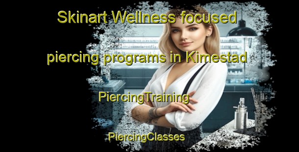 Skinart Wellness-focused piercing programs in Kimestad | PiercingTraining | PiercingClasses | SkinartTraining-Norway