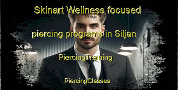 Skinart Wellness-focused piercing programs in Siljan | PiercingTraining | PiercingClasses | SkinartTraining-Norway