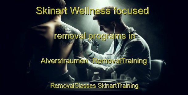 Skinart Wellness-focused removal programs in Alverstraumen | #RemovalTraining #RemovalClasses #SkinartTraining-Norway