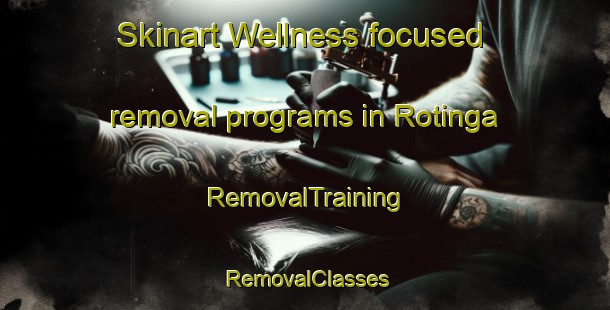 Skinart Wellness-focused removal programs in Rotinga | RemovalTraining | RemovalClasses | SkinartTraining-Norway