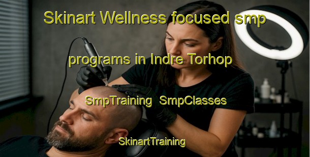 Skinart Wellness-focused smp programs in Indre Torhop | SmpTraining | SmpClasses | SkinartTraining-Norway