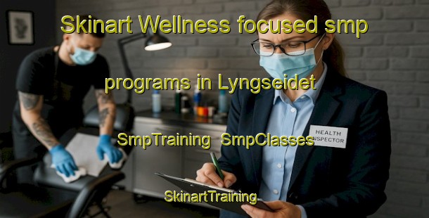 Skinart Wellness-focused smp programs in Lyngseidet | SmpTraining | SmpClasses | SkinartTraining-Norway