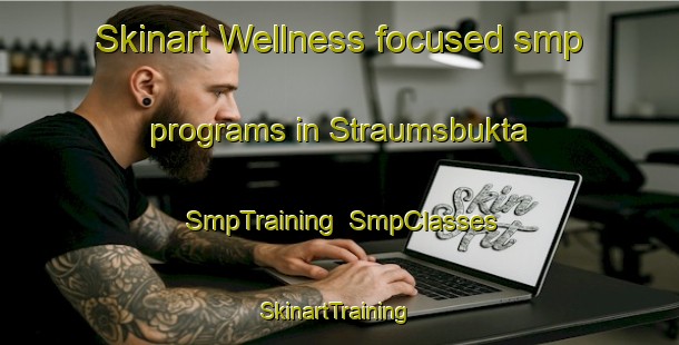 Skinart Wellness-focused smp programs in Straumsbukta | SmpTraining | SmpClasses | SkinartTraining-Norway