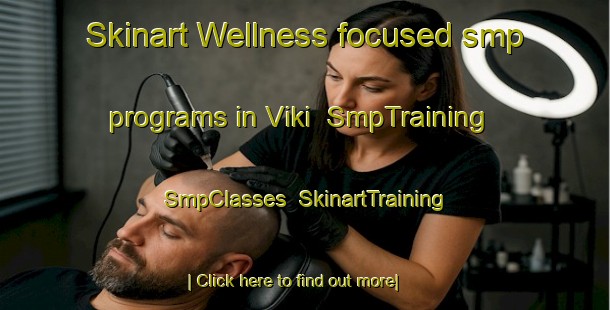 Skinart Wellness-focused smp programs in Viki | SmpTraining | SmpClasses | SkinartTraining-Norway