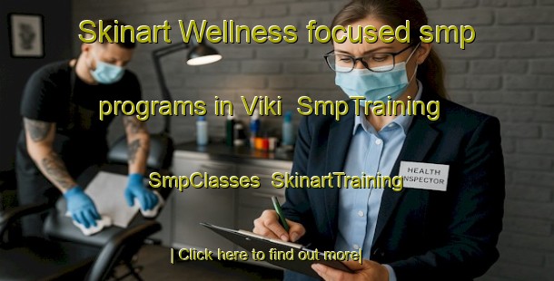 Skinart Wellness-focused smp programs in Viki | SmpTraining | SmpClasses | SkinartTraining-Norway
