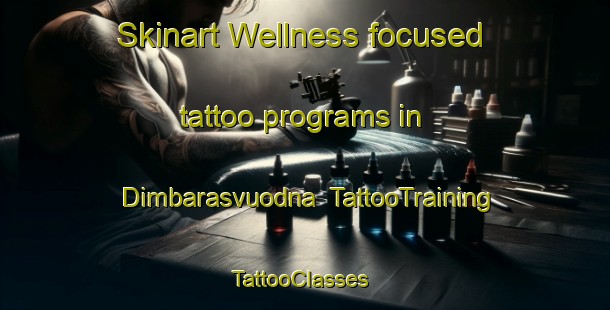 Skinart Wellness-focused tattoo programs in Dimbarasvuodna | TattooTraining | TattooClasses | SkinartTraining-Norway