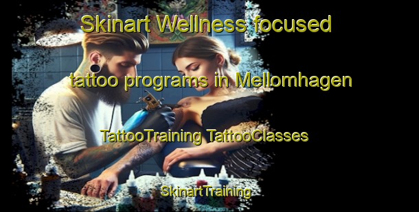 Skinart Wellness-focused tattoo programs in Mellomhagen | #TattooTraining #TattooClasses #SkinartTraining-Norway