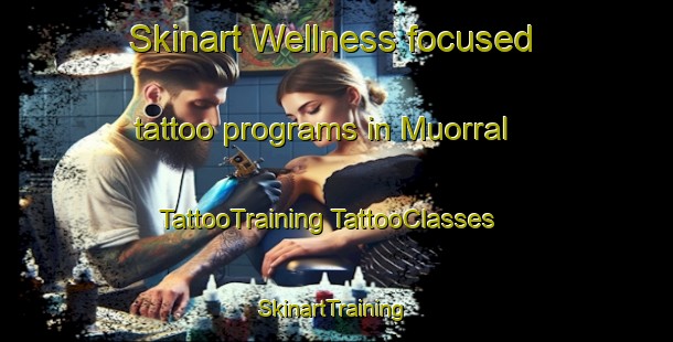 Skinart Wellness-focused tattoo programs in Muorral | #TattooTraining #TattooClasses #SkinartTraining-Norway