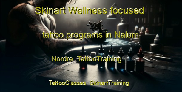Skinart Wellness-focused tattoo programs in Nalum Nordre | TattooTraining | TattooClasses | SkinartTraining-Norway