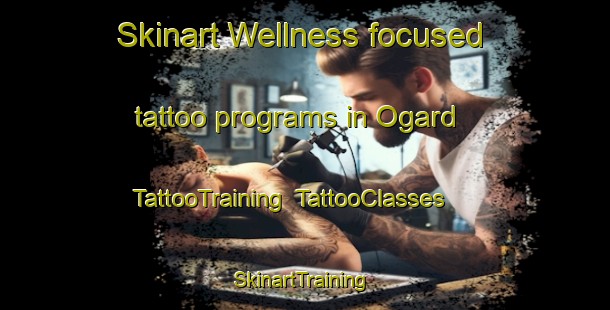 Skinart Wellness-focused tattoo programs in Ogard | TattooTraining | TattooClasses | SkinartTraining-Norway