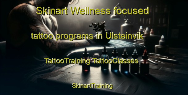 Skinart Wellness-focused tattoo programs in Ulsteinvik | #TattooTraining #TattooClasses #SkinartTraining-Norway