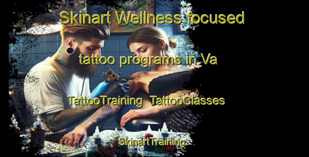 Skinart Wellness-focused tattoo programs in Va | TattooTraining | TattooClasses | SkinartTraining-Norway