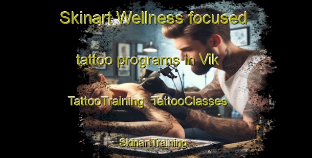Skinart Wellness-focused tattoo programs in Vik | TattooTraining | TattooClasses | SkinartTraining-Norway