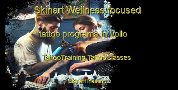 Skinart Wellness-focused tattoo programs in Vollo | #TattooTraining #TattooClasses #SkinartTraining-Norway