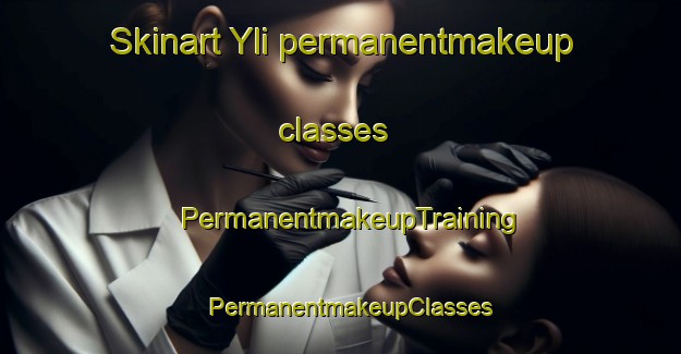Skinart Yli permanentmakeup classes | PermanentmakeupTraining | PermanentmakeupClasses | SkinartTraining-Norway