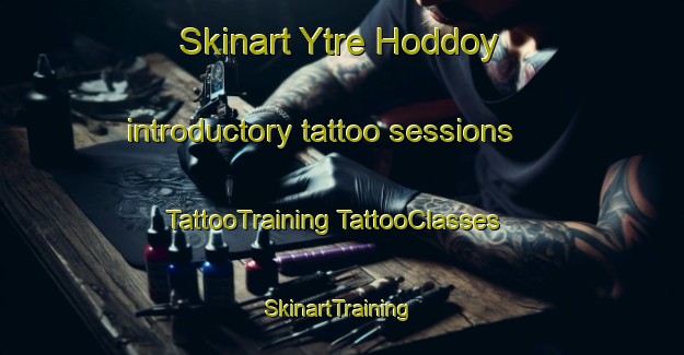 Skinart Ytre Hoddoy introductory tattoo sessions | #TattooTraining #TattooClasses #SkinartTraining-Norway